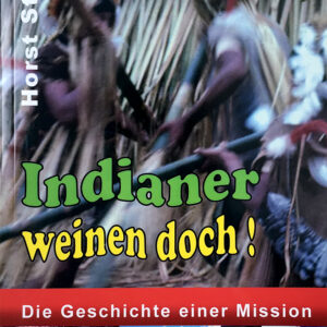 Indianer weinen doch!