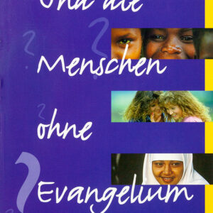 Und die Menschen ohne Evangelium?