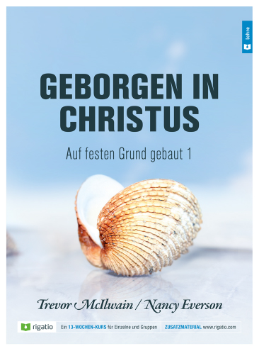 Geborgen in Christus - Auf festen Grund gebaut 1