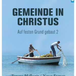 Gemeinde in Christus - Auf festen Grund gebaut 2