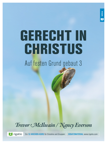 Gerecht in Christus - Auf festen Grund gebaut 3